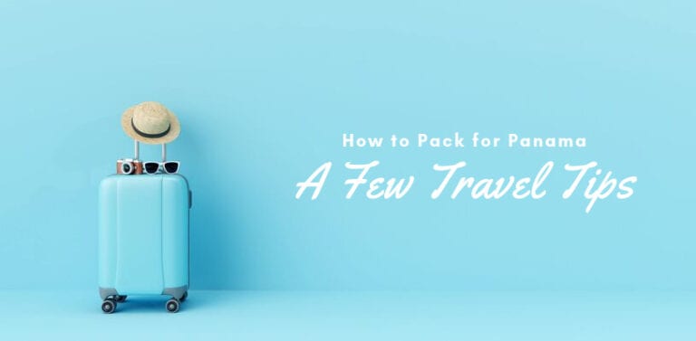 How to Pack for Panama | A Few Travel Tips