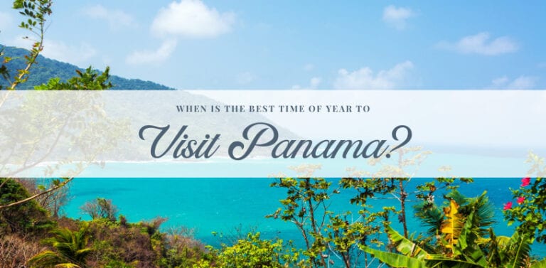 When Is the Best Time of Year to Visit Panama?